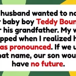 Wife Rejects Husband’s Baby Name Tribute to Late Grandpa Because of Unfortunate Last Name