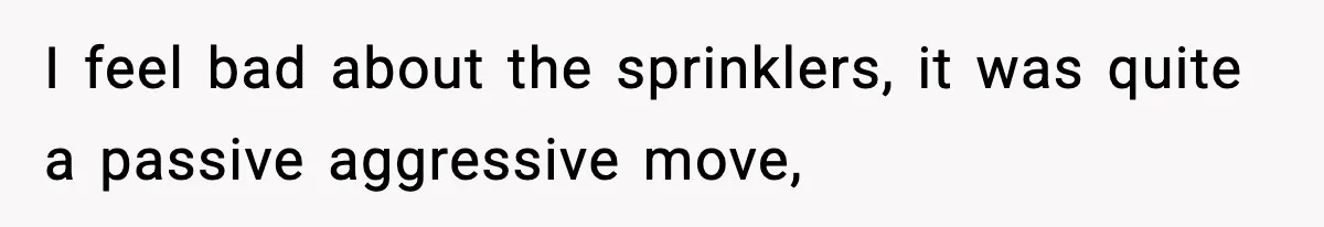 Homeowner Turns On the Sprinklers After Yoga Clients Keep Parking on the Lawn I feel bad about the sprinklers, it was quite a passive aggressive move,