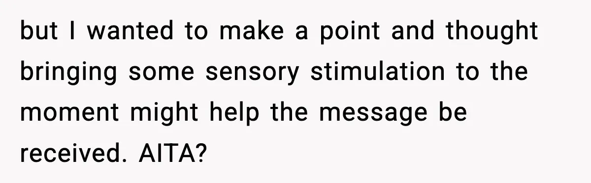 Homeowner Turns On the Sprinklers After Yoga Clients Keep Parking on the Lawn but I wanted to make a point and thought bringing some sensory stimulation to the moment might help the message be received. AITA?