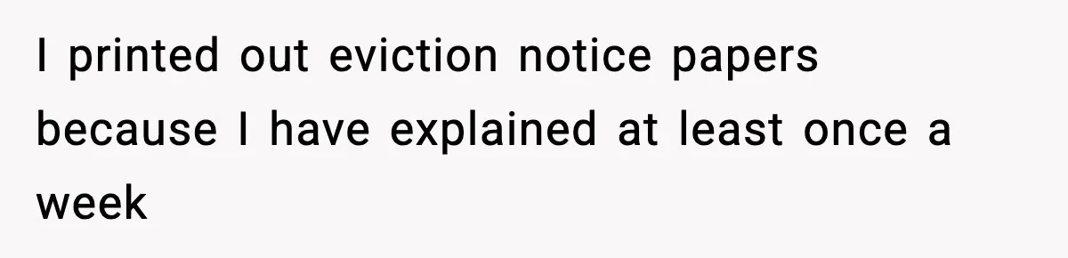 Woman Ends a Seven-Year Relationship After Boyfriend Explodes Over a Two-Hour Birthday Conflict I printed out eviction notice papers because I have explained at least once a week