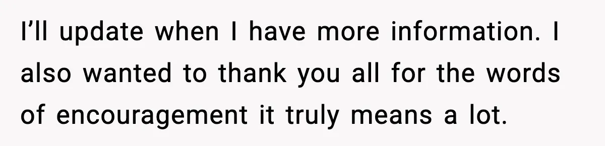 Woman Ends a Seven-Year Relationship After Boyfriend Explodes Over a Two-Hour Birthday Conflict I’ll update when I have more information. I also wanted to thank you all for the words of encouragement it truly means a lot.