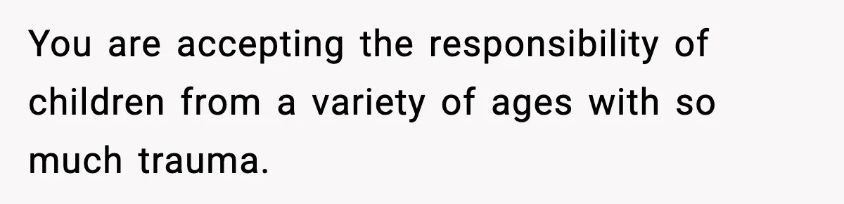 Former Daughter-In-Law Asked To Stay Part Of The Family, Her Ex-Mother-In-Law Said No You are accepting the responsibility of children from a variety of ages with so much trauma.