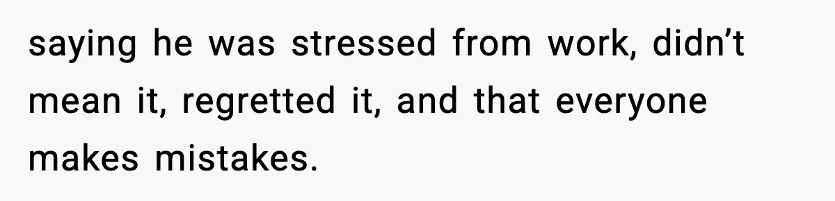 Brother Called Her A "Slut" Over A Modest Swimsuit, Then Her Parents Said She Was Overreacting saying he was stressed from work, didn’t mean it, regretted it, and that everyone makes mistakes.