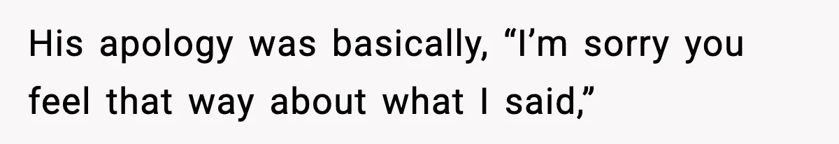 Brother Called Her A "Slut" Over A Modest Swimsuit, Then Her Parents Said She Was Overreacting His apology was basically, “I’m sorry you feel that way about what I said,”