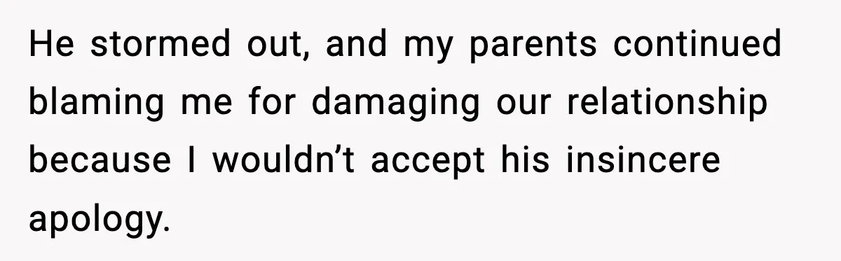 Brother Called Her A "Slut" Over A Modest Swimsuit, Then Her Parents Said She Was Overreacting He stormed out, and my parents continued blaming me for damaging our relationship because I wouldn’t accept his insincere apology.