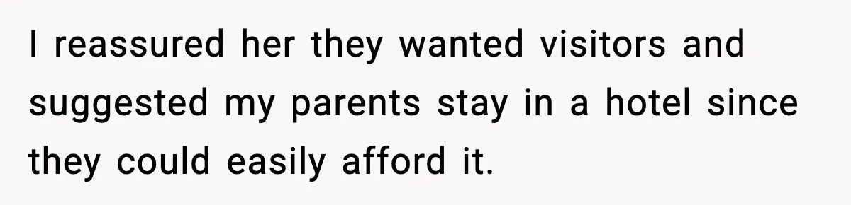 Mom Called To Vent About Her Daughter-In-Law, Then Blamed Her Daughter For Repeating It I reassured her they wanted visitors and suggested my parents stay in a hotel since they could easily afford it.