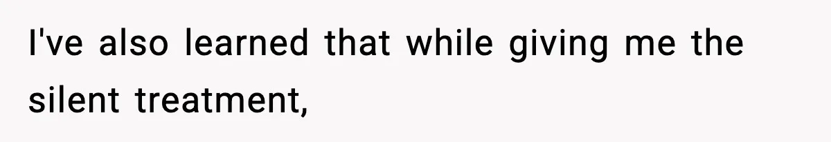 Mom Called To Vent About Her Daughter-In-Law, Then Blamed Her Daughter For Repeating It I've also learned that while giving me the silent treatment,
