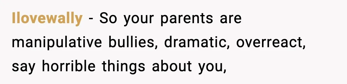 Mom Called To Vent About Her Daughter-In-Law, Then Blamed Her Daughter For Repeating It Ilovewally − So your parents are manipulative bullies, dramatic, overreact, say horrible things about you,