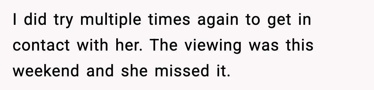 Daughter Ignored Every Message, Then Blamed Dad For Missing Grandma’s Funeral I did try multiple times again to get in contact with her. The viewing was this weekend and she missed it.