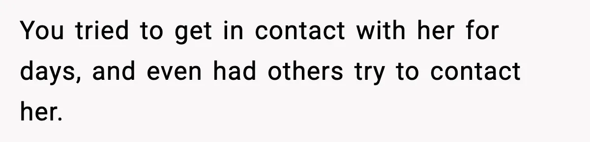 Daughter Ignored Every Message, Then Blamed Dad For Missing Grandma’s Funeral You tried to get in contact with her for days, and even had others try to contact her.