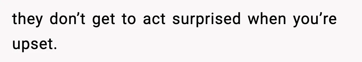 Friend Lied To Get Him On A Bachelor Trip, Then Asked Him To Pay The Bill they don’t get to act surprised when you’re upset.