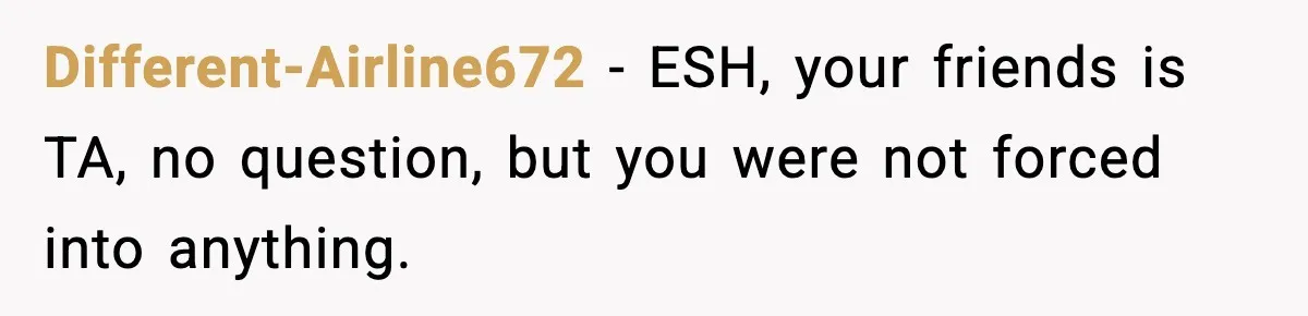 Friend Lied To Get Him On A Bachelor Trip, Then Asked Him To Pay The Bill Different-Airline672 − ESH, your friends is TA, no question, but you were not forced into anything.