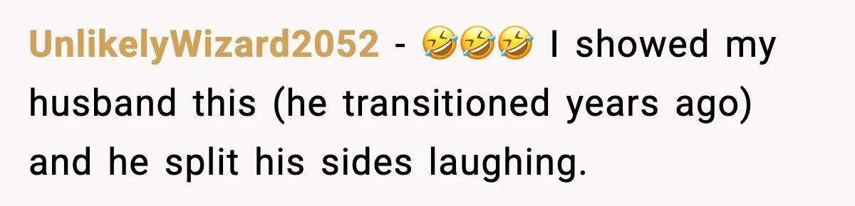 Customer Kept Flirting With Employees Until One Reply Left Him Speechless UnlikelyWizard2052 − 🤣🤣🤣 I showed my husband this (he transitioned years ago) and he split his sides laughing.
