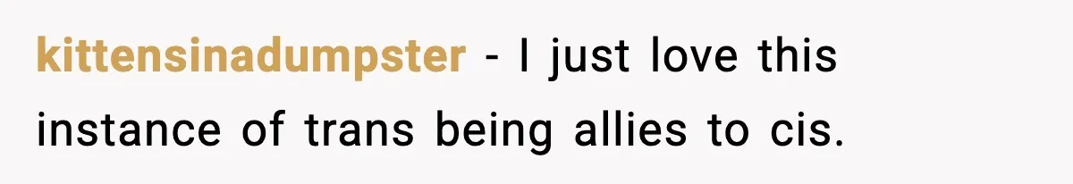 Customer Kept Flirting With Employees Until One Reply Left Him Speechless kittensinadumpster − I just love this instance of trans being allies to cis.