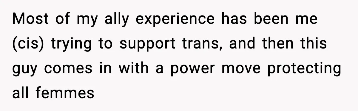 Customer Kept Flirting With Employees Until One Reply Left Him Speechless Most of my ally experience has been me (cis) trying to support trans, and then this guy comes in with a power move protecting all femmes