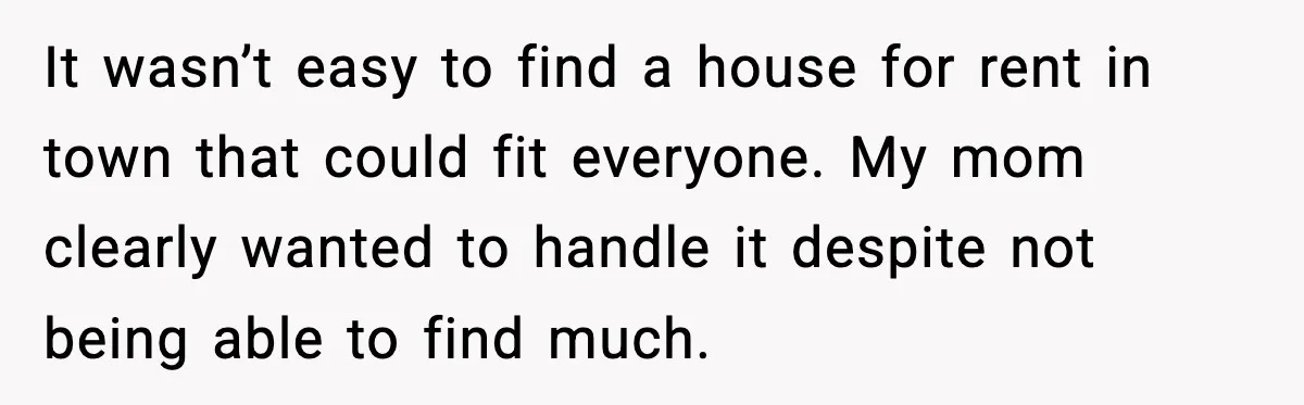 Mom Booked A Cabin Nobody Approved, So This Family Booked Their Own Stay It wasn’t easy to find a house for rent in town that could fit everyone. My mom clearly wanted to handle it despite not being able to find much.