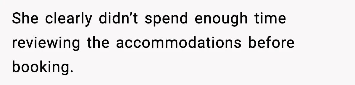 Mom Booked A Cabin Nobody Approved, So This Family Booked Their Own Stay She clearly didn’t spend enough time reviewing the accommodations before booking.