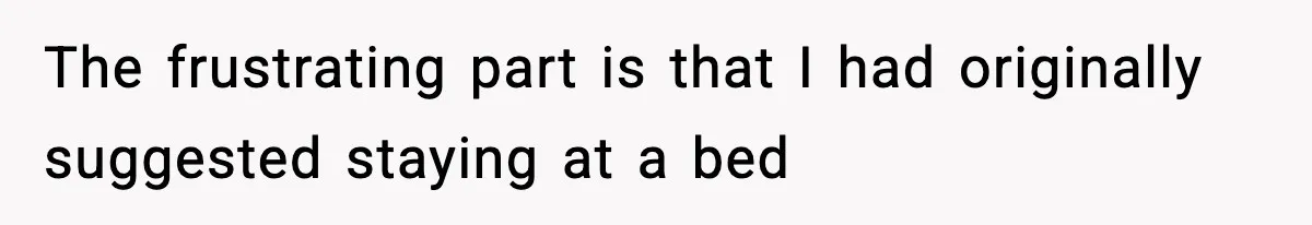 Mom Booked A Cabin Nobody Approved, So This Family Booked Their Own Stay The frustrating part is that I had originally suggested staying at a bed