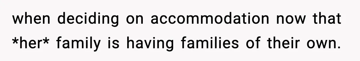 Mom Booked A Cabin Nobody Approved, So This Family Booked Their Own Stay when deciding on accommodation now that *her* family is having families of their own.