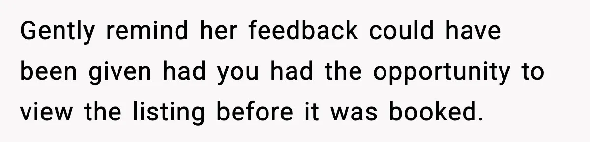 Mom Booked A Cabin Nobody Approved, So This Family Booked Their Own Stay Gently remind her feedback could have been given had you had the opportunity to view the listing before it was booked.