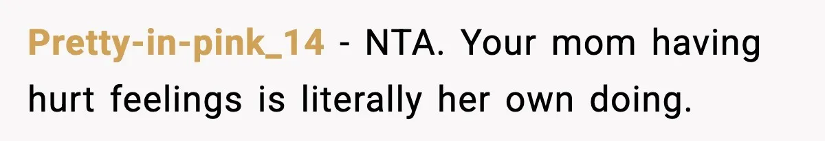 Mom Booked A Cabin Nobody Approved, So This Family Booked Their Own Stay Pretty-in-pink_14 − NTA. Your mom having hurt feelings is literally her own doing.