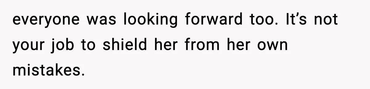 Mom Booked A Cabin Nobody Approved, So This Family Booked Their Own Stay everyone was looking forward too. It’s not your job to shield her from her own mistakes.