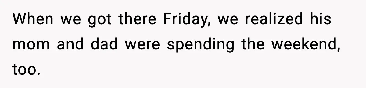 Couple Refuses To Follow Friend’s Parents’ Strange Sleeping Rule, Leaves For Hotel When we got there Friday, we realized his mom and dad were spending the weekend, too.