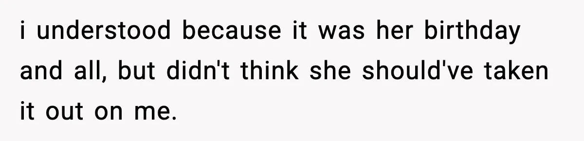 Teen Tries To Leave After Parents Threaten To Kick Her Out, Then Gets Blamed For “Causing Drama” i understood because it was her birthday and all, but didn't think she should've taken it out on me.