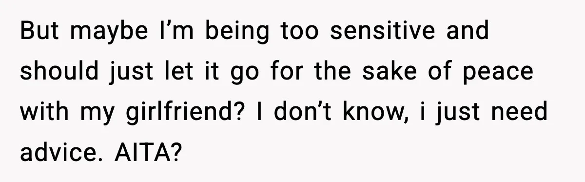 Man Refuses To Let Girlfriend’s Sister Stay After She Disrespects Him In Front Of Family But maybe I’m being too sensitive and should just let it go for the sake of peace with my girlfriend? I don’t know, i just need advice. AITA?