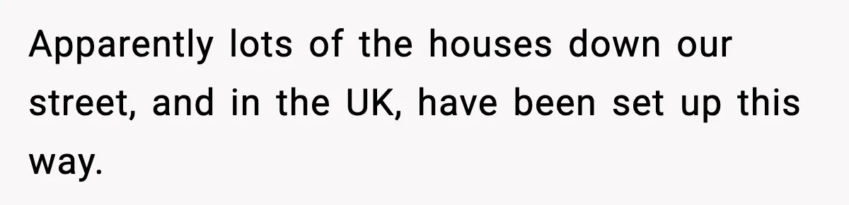 Homeowner Refuses to Let Neighbour Dig Up Driveway for EV Charger, Cites Recent Renovations Apparently lots of the houses down our street, and in the UK, have been set up this way.