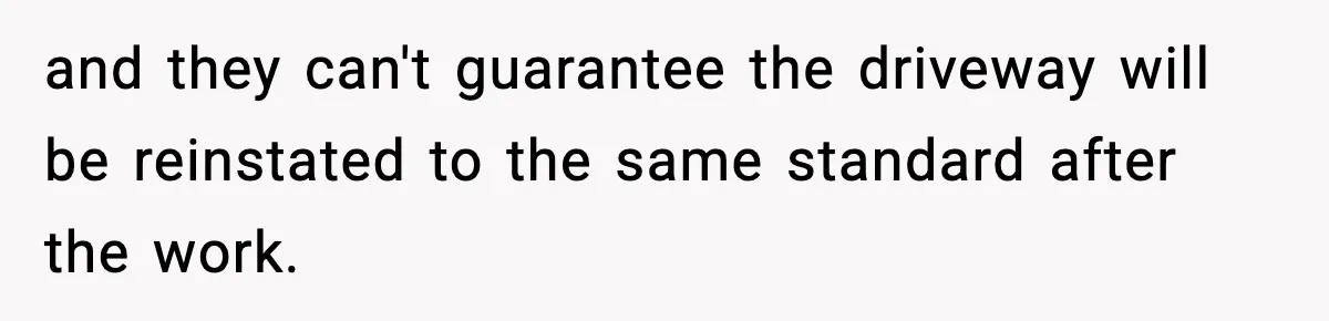 Homeowner Refuses to Let Neighbour Dig Up Driveway for EV Charger, Cites Recent Renovations and they can't guarantee the driveway will be reinstated to the same standard after the work.