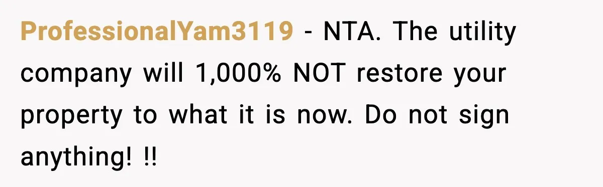 Homeowner Refuses to Let Neighbour Dig Up Driveway for EV Charger, Cites Recent Renovations ProfessionalYam3119 − NTA. The utility company will 1,000% NOT restore your property to what it is now. Do not sign anything! !!