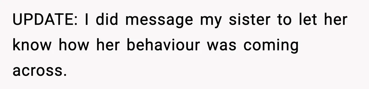 Sister Buys a Crib for Her Mom’s House, Then Demands Her Brother Sacrifice His Only Private Space UPDATE: I did message my sister to let her know how her behaviour was coming across.
