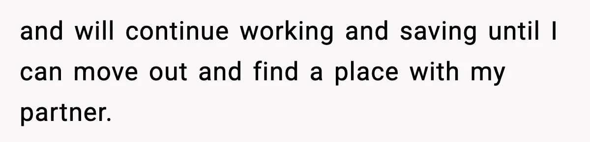 Sister Buys a Crib for Her Mom’s House, Then Demands Her Brother Sacrifice His Only Private Space and will continue working and saving until I can move out and find a place with my partner.