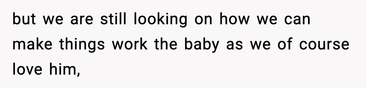 Sister Buys a Crib for Her Mom’s House, Then Demands Her Brother Sacrifice His Only Private Space but we are still looking on how we can make things work the baby as we of course love him,
