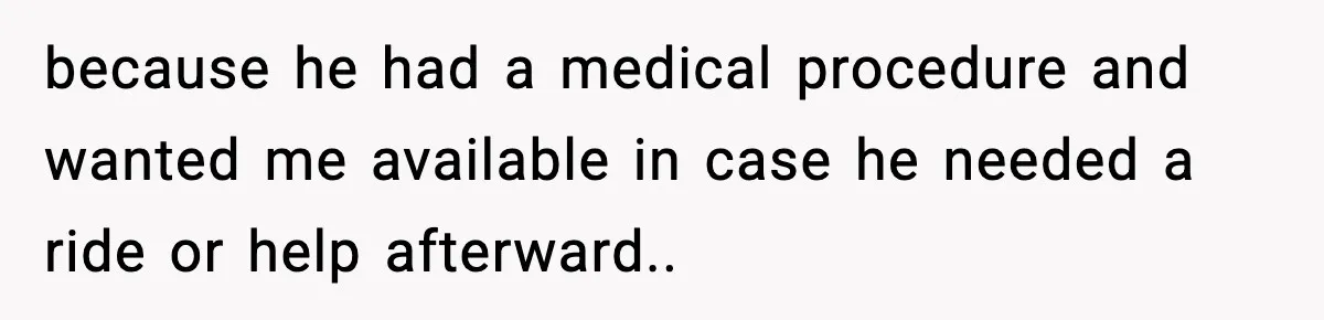 Woman Stops Being Her Boyfriend’s Emergency Contact After He Secretly Replaces Her With Family because he had a medical procedure and wanted me available in case he needed a ride or help afterward..