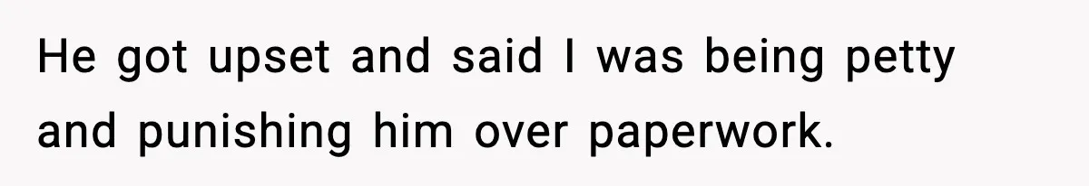 Woman Stops Being Her Boyfriend’s Emergency Contact After He Secretly Replaces Her With Family He got upset and said I was being petty and punishing him over paperwork.