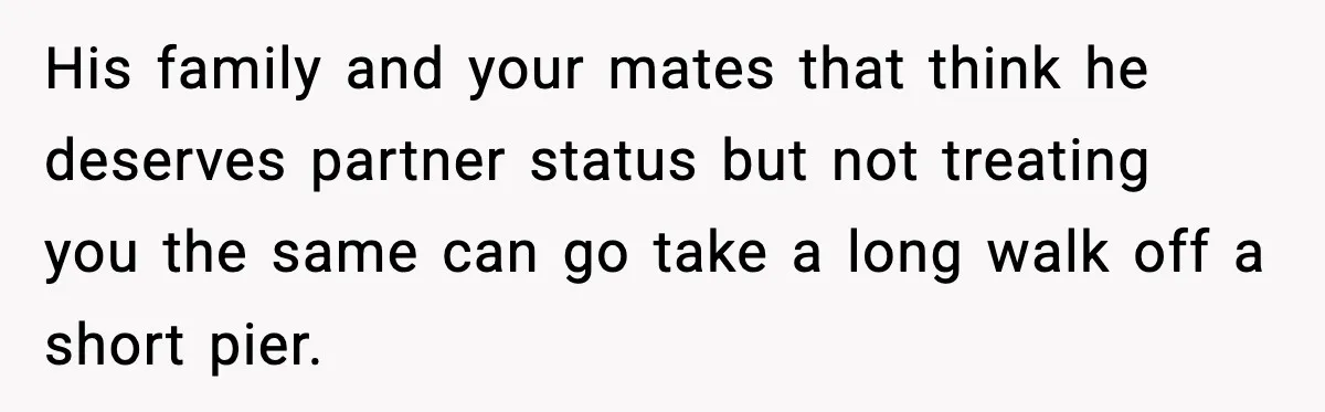 Woman Stops Being Her Boyfriend’s Emergency Contact After He Secretly Replaces Her With Family His family and your mates that think he deserves partner status but not treating you the same can go take a long walk off a short pier.