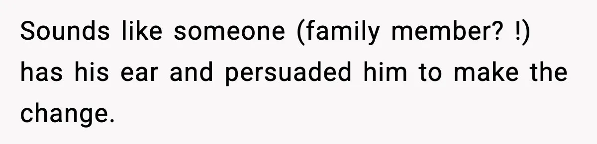 Woman Stops Being Her Boyfriend’s Emergency Contact After He Secretly Replaces Her With Family Sounds like someone (family member? !) has his ear and persuaded him to make the change.
