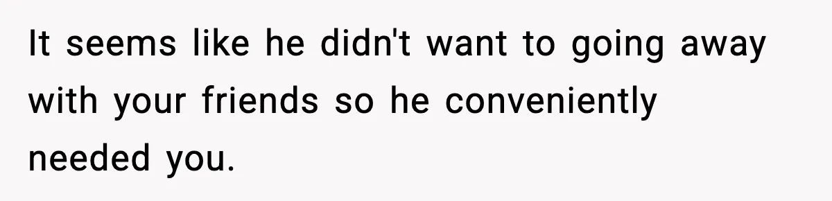Woman Stops Being Her Boyfriend’s Emergency Contact After He Secretly Replaces Her With Family It seems like he didn't want to going away with your friends so he conveniently needed you.