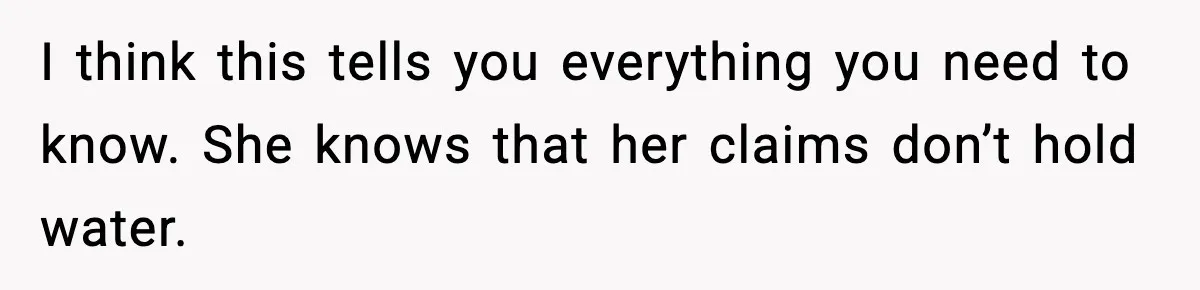 I think this tells you everything you need to know. She knows that her claims don’t hold water.