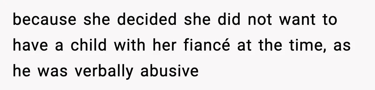 Pregnant Woman Refuses to Leave Her Apartment, So Her Roommate Tries to Punish Her for Keeping the Baby because she decided she did not want to have a child with her fiancé at the time, as he was verbally abusive