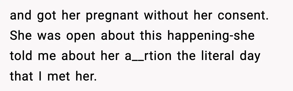 Pregnant Woman Refuses to Leave Her Apartment, So Her Roommate Tries to Punish Her for Keeping the Baby and got her pregnant without her consent. She was open about this happening-she told me about her a__rtion the literal day that I met her.