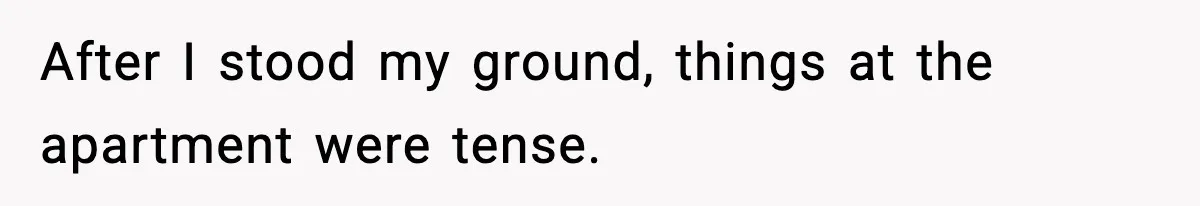 Pregnant Woman Refuses to Leave Her Apartment, So Her Roommate Tries to Punish Her for Keeping the Baby After I stood my ground, things at the apartment were tense.