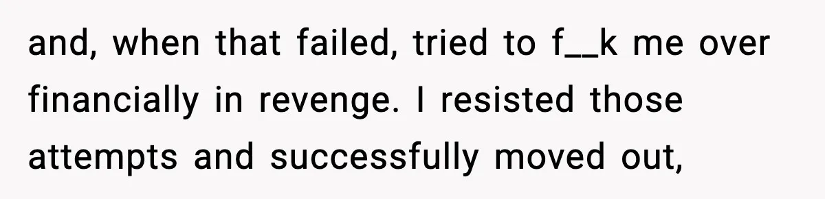 Pregnant Woman Refuses to Leave Her Apartment, So Her Roommate Tries to Punish Her for Keeping the Baby and, when that failed, tried to f__k me over financially in revenge. I resisted those attempts and successfully moved out,