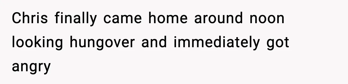 Woman Calls Her Boyfriend’s Ex After He Disappears All Night, Now He Says She Humiliated Him Chris finally came home around noon looking hungover and immediately got angry