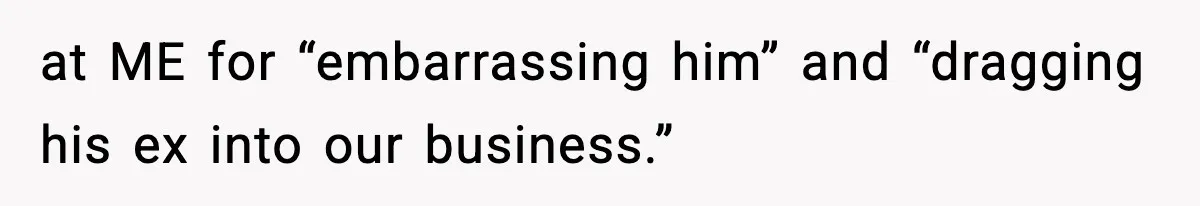 Woman Calls Her Boyfriend’s Ex After He Disappears All Night, Now He Says She Humiliated Him at ME for “embarrassing him” and “dragging his ex into our business.”