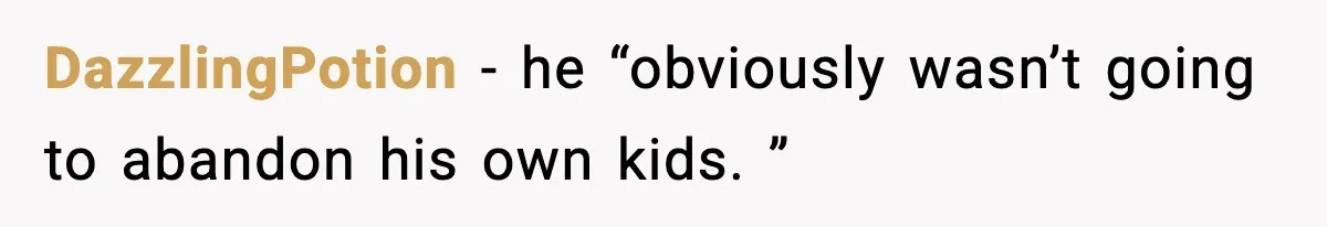 Woman Calls Her Boyfriend’s Ex After He Disappears All Night, Now He Says She Humiliated Him DazzlingPotion − he “obviously wasn’t going to abandon his own kids. ”