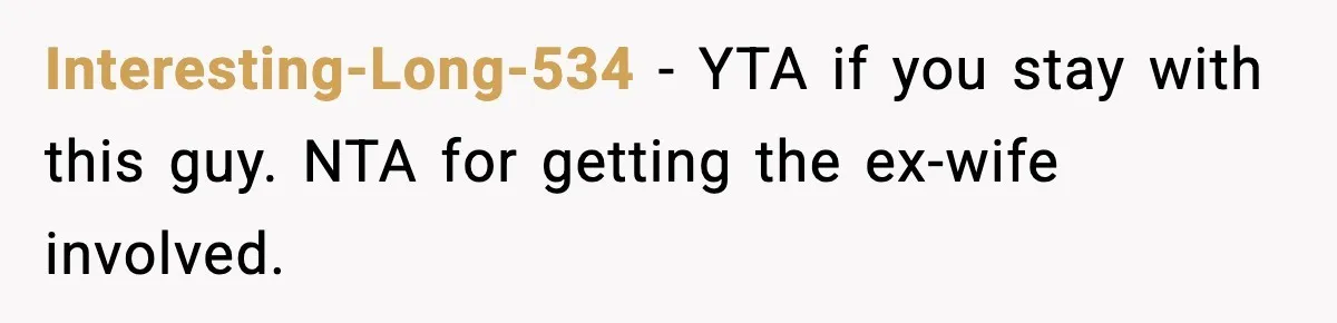 Woman Calls Her Boyfriend’s Ex After He Disappears All Night, Now He Says She Humiliated Him Interesting-Long-534 − YTA if you stay with this guy. NTA for getting the ex-wife involved.