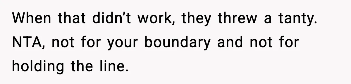 Man Refuses To Let His Ex-Wife Stay At His House, Now His Friends Are Canceling The Vacation When that didn’t work, they threw a tanty. NTA, not for your boundary and not for holding the line.